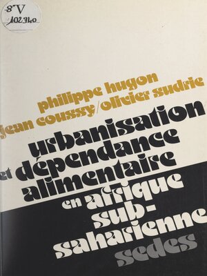 cover image of Urbanisation et dépendance alimentaire en Afrique sub-saharienne
